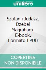 Szatan i Judasz. Dzebel Magraham. E-book. Formato EPUB ebook