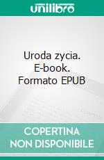 Uroda zycia. E-book. Formato EPUB ebook