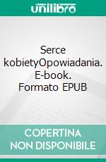 Serce kobietyOpowiadania. E-book. Formato EPUB ebook