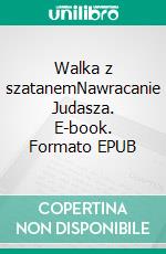 Walka z szatanemNawracanie Judasza. E-book. Formato EPUB ebook di Stefan Zeromski