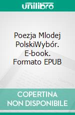 Poezja Mlodej PolskiWybór. E-book. Formato EPUB ebook