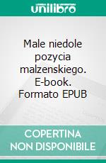 Male niedole pozycia malzenskiego. E-book. Formato EPUB ebook