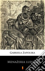 Menazeria ludzka. E-book. Formato EPUB ebook