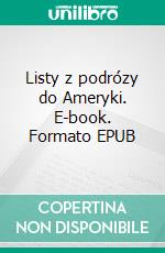 Listy z podrózy do Ameryki. E-book. Formato EPUB ebook di Henryk Sienkiewicz