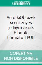 AutorkiObrazek sceniczny w jednym akcie. E-book. Formato EPUB ebook