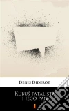 Kubus fatalista i jego pan. E-book. Formato EPUB ebook di Denis Diderot