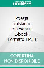 Poezja polskiego renesansu. E-book. Formato EPUB ebook