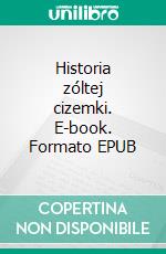 Historia zóltej cizemki. E-book. Formato EPUB ebook di Antonina Domanska