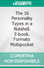 The 16 Personality Types in a Nutshell. E-book. Formato EPUB ebook di Jaroslaw Jankowski