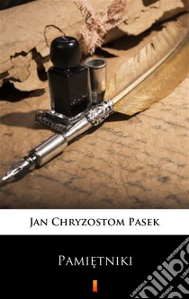 Pamietniki. E-book. Formato EPUB ebook di Jan Chryzostom Pasek