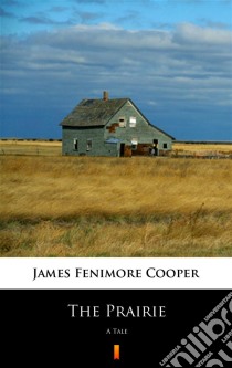 The PrairieA Tale. E-book. Formato EPUB ebook di James Fenimore Cooper