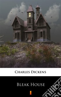 Bleak House. E-book. Formato EPUB ebook di Charles Dickens