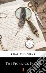 The Pickwick Papers. E-book. Formato EPUB ebook