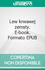 Lew krwawej zemsty. E-book. Formato EPUB ebook