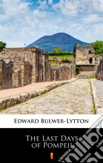 The Last Days of Pompeii. E-book. Formato EPUB