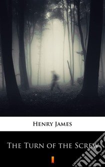 The Turn of the Screw. E-book. Formato EPUB ebook di Henry James