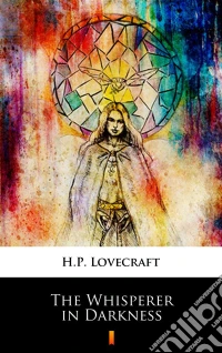 The Whisperer in Darkness. E-book. Formato EPUB ebook