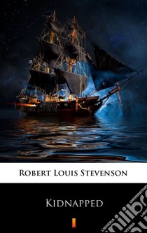 Kidnapped. E-book. Formato EPUB ebook di Robert Louis Stevenson