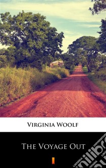 The Voyage Out. E-book. Formato EPUB ebook di Virginia Woolf