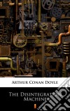 The Disintegration Machine. E-book. Formato EPUB ebook