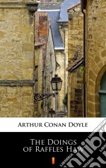 The Doings of Raffles Haw. E-book. Formato EPUB ebook