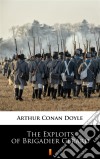 The Exploits of Brigadier Gerard. E-book. Formato EPUB ebook