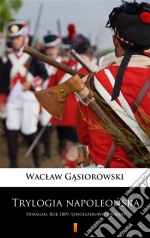 Trylogia napoleonskaHuragan. Rok 1809. Szwolezerowie gwardii. E-book. Formato EPUB ebook