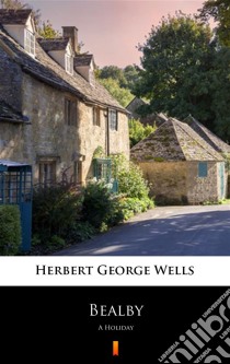 BealbyA Holiday. E-book. Formato EPUB ebook di Herbert George Wells