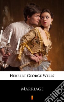 Marriage. E-book. Formato EPUB ebook di Herbert George Wells