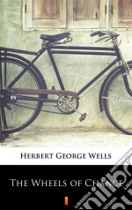 The Wheels of Chance. E-book. Formato EPUB ebook