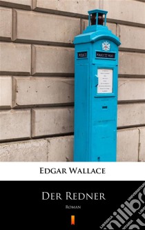 Der RednerRoman. E-book. Formato EPUB ebook di Edgar Wallace