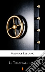 Le Triangle d’or. E-book. Formato EPUB ebook