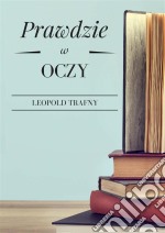 Prawdzie w oczy. E-book. Formato Mobipocket