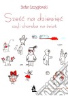 Szesc na dziewiec, czyli choroba na swiat. E-book. Formato PDF ebook di Stefan Szczyglowski