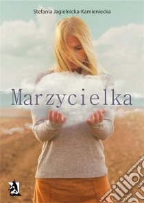 Marzycielka. E-book. Formato Mobipocket ebook di Stefania Jagielnicka