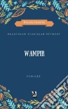 Wampir. E-book. Formato EPUB ebook di Wladyslaw Stanislaw Reymont