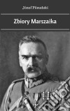 Zbiory Marszalka. E-book. Formato PDF ebook di Józef Pilsudski