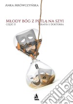 Mlody bóg z petla na szyi. Terapia u Doktorka. E-book. Formato EPUB ebook