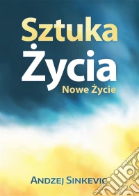 Sztuka Zycia, Nowe Zycie. E-book. Formato Mobipocket ebook