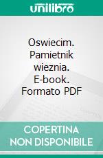 Oswiecim. Pamietnik wieznia. E-book. Formato PDF ebook di Halina Krahelska