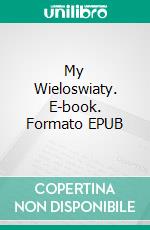 My Wieloswiaty. E-book. Formato EPUB ebook