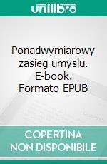 Ponadwymiarowy zasieg umyslu. E-book. Formato Mobipocket ebook