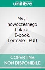 Mysli nowoczesnego Polaka. E-book. Formato Mobipocket