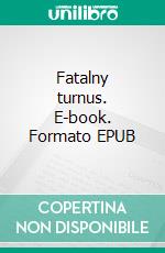 Fatalny turnus. E-book. Formato Mobipocket