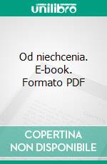 Od niechcenia. E-book. Formato EPUB ebook di Leszek Mierzejewski