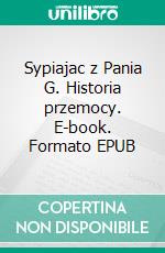 Sypiajac z Pania G. Historia przemocy. E-book. Formato EPUB