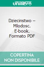 Dziecinstwo – Mlodosc. E-book. Formato EPUB ebook di Stanislaw Kuczkowski