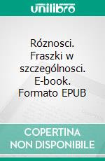 Róznosci. Fraszki w szczególnosci. E-book. Formato Mobipocket