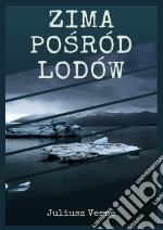 Zima posród lodów. E-book. Formato EPUB ebook