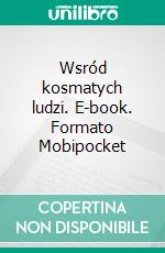 Wsród kosmatych ludzi. E-book. Formato PDF ebook